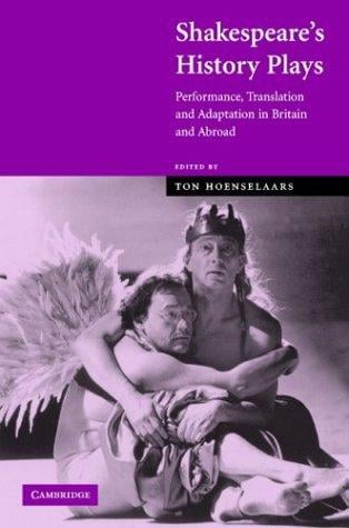 Shakespeare's history plays: performance, translation, and adaptation in Britain and abroad