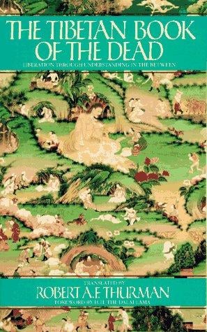 The Tibetan book of the dead: the great book of natural liberation through understanding in the between