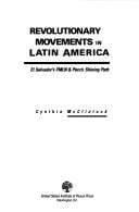 Revolutionary movements in Latin America: El Salvador's FMLN & Peru's Shining Path