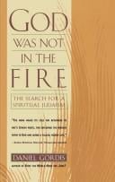 God was not in the fire: the search for a spiritual Judaism
