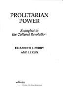 Proletarian power: Shanghai in the Cultural Revolution