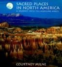 Sacred places in North America: a journey into the medicine wheel