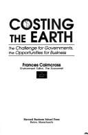 Costing the earth: the challenge for governments, the opportunities for business