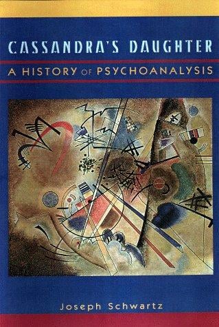 Cassandra's Daughter: A History of Psychoanalysis