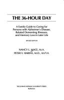 The 36-hour day: a family guide to caring for persons with Alzheimer's disease, related dementing illnesses, and memory loss in later life
