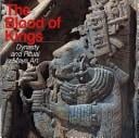The blood of kings: dynasty and ritual in Maya art