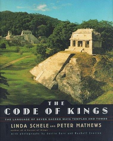 The code of kings: the language of seven sacred Maya temples and tombs