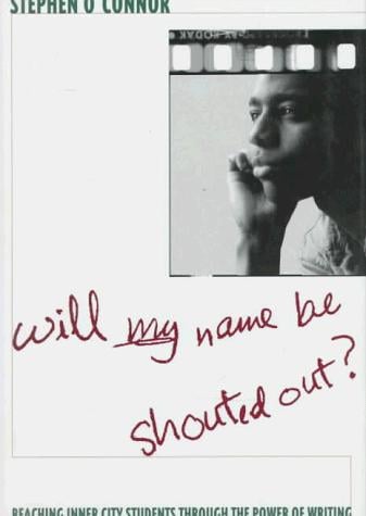 Will my name be shouted out?: reaching inner city students through the power of writing
