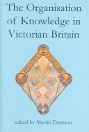ORGANISATION OF KNOWLEDGE IN VICTORIAN BRITAIN; ED. BY MARTIN DAUNTON.