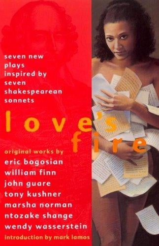 Love's fire: seven new plays inspired by seven Shakespearean sonnets : original works