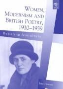 Women, modernism and British poetry, 1910-1939: resisting femininity