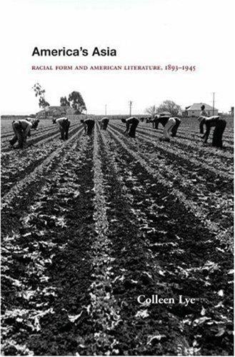 America's Asia: racial form and American literature, 1882-1945