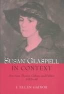 Susan Glaspell in Context: American Theater, Culture, and Politics, 1915-48