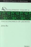 Development Theory and the Economics of Growth (Development and Inequality in the Market Economy)