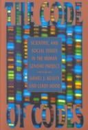 The Code of Codes: Scientific and Social Issues in the Human Genome Project