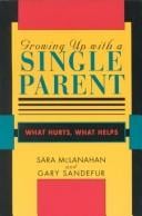 Growing Up With a Single Parent: What Hurts, What Helps