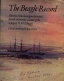 The Beagle Record: Selections from the original pictorial records and written accounts of the voyage of H.M.S. Beagle