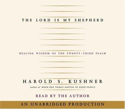 The Lord Is My Shepherd: Healing Wisdom of the Twenty-third Psalm