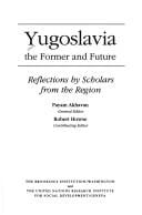 Yugoslavia: The Former and Future: Reflections by Scholars from the Region