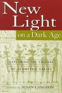 New Light on a Dark Age: Exploring the Culture of Geometric Greece