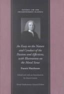 An Essay on the Nature and Conduct of the Passions and Affections, With Illustrations on the Moral Sense: With Illustrations on the Moral Sense (Natural Law and Enlightenment Classics)