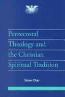 Pentecostal theology and the Christian spiritual tradition
