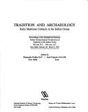 Tradition and archaeology: early maritime contacts in the Indian Ocean : proceedings of the international seminar, techno-archaeological perspectives of seafaring in the Indian Ocean, 4th cent. B.C.-15th cent. A.D., New Delhi, February 28-March 4, 1994
