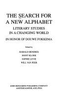 The search for a new alphabet: literary studies in a changing world : in honor of Douwe Fokkema