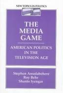 The media game: American politics in the television age