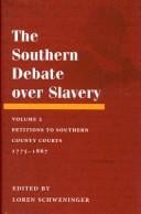 The Southern Debate over Slavery, Volume 2: Petitions to Southern County Courts, 1775-1867 (Southern Debate Over Slavery)