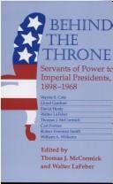 Behind the Throne: Servants of Power to Imperial Presidents, 1898-1968