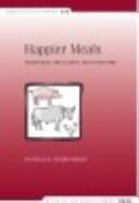 Happier Meals: Rethinking the Global Meat Industry.