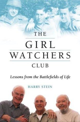 The Girl Watchers Club: Lessons from the Battlefields of Life