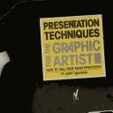 Presentation techniques for the graphic artist: how to sell your ideas effectively