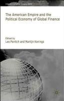 The American Empire and the political economy of global finance