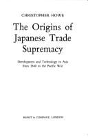 The origins of Japanese trade supremacy: development and technology in Asia from 1540 to the Pacific War