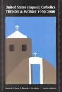 United States Hispanic Catholics: Trends and Works, 1990-2000 (Hispanic Theological Initiative Series, V. 1)