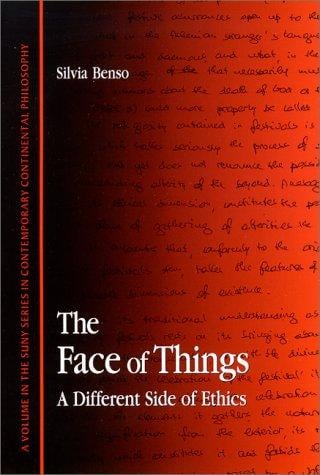 The Face of Things: A Different Side of Ethics (Suny Series in Contemporary Continental Philosophy)