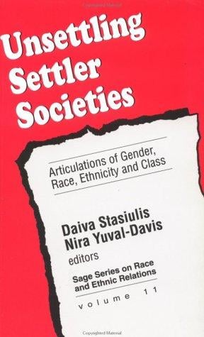 Unsettling settler societies: articulations of gender, race, ethnicity and class