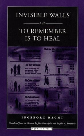 Invisible Walls and To Remember is to Heal: A German Family under the Nuremberg Laws (Jewish Lives)