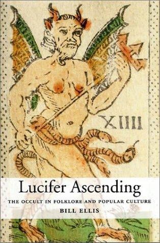 Lucifer Ascending: The Occult in Folklore and Popular Culture