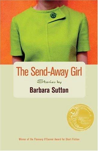 The send-away girl: stories
