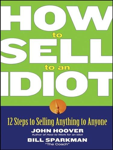 How to Sell to an Idiot