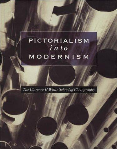 Pictorialism into modernism: the Clarence H. White School of Photography