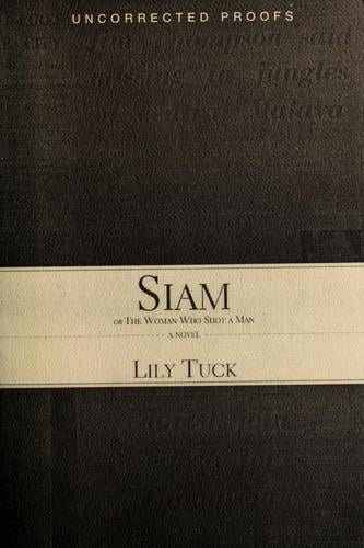 Siam, or, The woman who shot a man: a novel