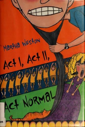 Act I, act II, act normal / Martha Weston.