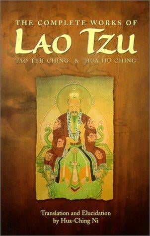 The complete works of Lao Tzu: Tao teh ching and Hua hu ching