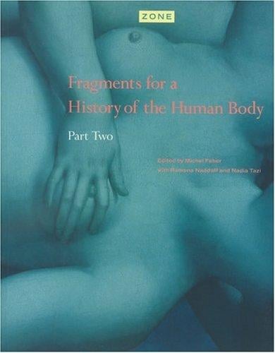 Zone 4: Fragments for a History of the Human Body, Part 2
