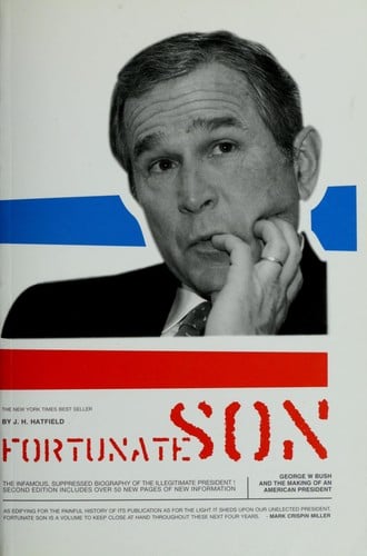 Fortunate son: George W. Bush and the making of an American president