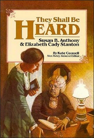 They Shall Be Heard: The Story of Susan B. Anthony and Elizabeth Cady Stanton